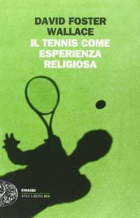 Il tennis come esperienza religiosa by Wallace, David F