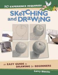 No Experience Required: Sketching and Drawing