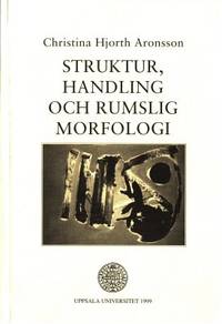 Struktur, handling och rumslig morfologi. Två…