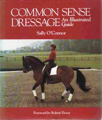 cover of COMMON SENSE DRESSAGE An Illustrated Guide