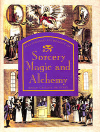 ILLUSTRATED ANTHOLOGY OF SORCERY, MAGIC AND ALCHEMY by Emile Grillot De Givry - Hardcover - 1991-01-01 - from M Godding Books Ltd (SKU: 206833)