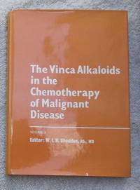 The Vinca Alkaloids in the Chemotherapy of Malignant Disease - Volume 2