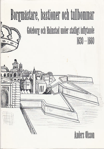Borgmästare, bastioner och tullbommar. Göteborg…