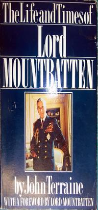 THE LIFE AND TIMES OF LORD MOUNTBATTEN by TERRAINE, JOHN - 1980