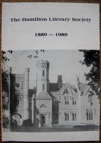 The Hamilton Literary Society 1889-1989.