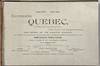 ILLUSTRATED QUEBEC, (THE GIBRALTER AND TOURISTS' MECCA OF AMERICA) UNDER FRENCH AND ENGLISH OCCUPANCY: THE STORY OF ITS FAMOUS ANNALS; WITH PEN PICTURES DESCRIPTIVE OF THE MATCHLESS BEAUTY AND QUAINT MEDIAEVAL CHARACTERISTICS OF THE CANADIAN GIBRALTAR WITH A GLANCE AT ITS PICTURESQUE ENVIRONS