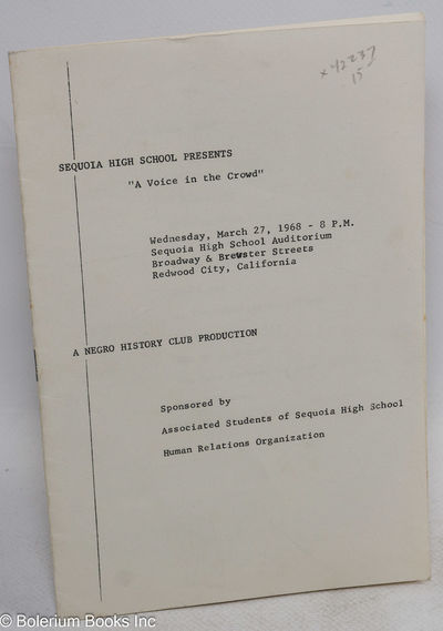 Sequoia High School presents 'A Voice in the Crowd'; a Negro History Club Production