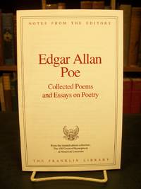 Edgar Allan Poe: Collected Poems and Essays on Poetry, Notes from the Editors, from the Limited Edition Collection, The 100 Greatest Masterpieces of American Literature by Poe, Edgar Allan - 1977