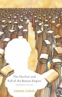 The Decline and Fall of the Roman Empire : Abridged Edition