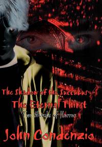 The Shadow of the Succubus / The Eternal Thirst: Two Novels of Horror