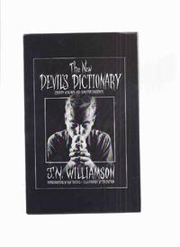 The NEW Devil&#039;s Dictionary:  Creepy Cliches and Sinister Synonyms -by J N Williamson with Illustrations By J K Potter / / W Paul Ganley Press by Williamson, J N ( Jerry ); Intro By Ray Russell, Illustrated By J K Potter ( Ambrose Bierce related) - 1985