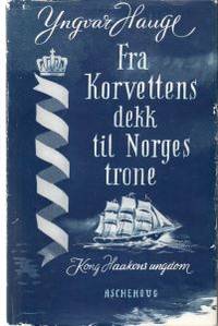 Fra korvettens dekk til Norges trone. Kong…