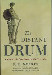 THE DISTANT DRUM : A MEMOIR OF A GUARDSMAN IN THE GREAT WAR