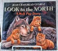 cover of Look to the North : A Wolf Pup Diary