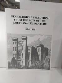 cover of Genealogical Selections From the Acts of the Louisiana Legislature 1804-1879