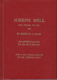 Joseph Bell. An Appreciation By An Old Friend by Jessie M. E Saxbe - Hardcover - from Monroe Bridge Books, SNEAB Member (SKU: 007493)