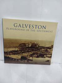 Galveston: Playground of the Southwest (SIGNED)