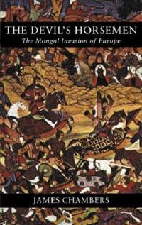 The Devil's Horsemen : The Mongol Invasion of Europe