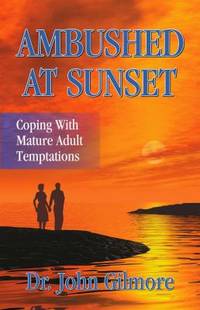 Ambushed at Sunset : Coping with Mature Adult Temptations