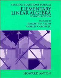 Elementary Linear Algebra : Student Solutions Manual