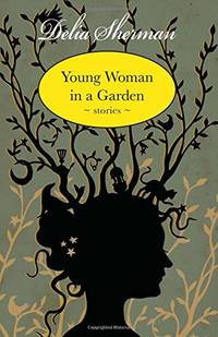 Young Woman in a Garden: Stories