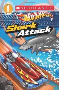 Shark Attack (Scholastic Readers: Hot Wheels, Level 1)