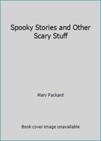 Spooky Stories and Other Scary Stuff