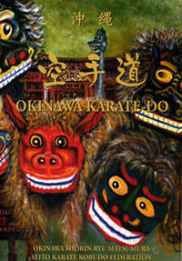 Okinawa Karate-do by Okinawa Shorin-ryu Matsumura Seito Karate Kobudo Federation - Paperback - First - 2008 - from Archway Books (SKU: Biblio7)