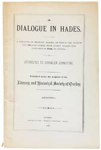 A Dialogue in Hades. A Parallel of Military Errors, of which the French and English Armies were guilty, during the Campaign of 1759, in Canada. Attributed to Chevalier Johnstone