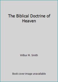 The Biblical Doctrine of Heaven