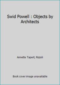 Swid Powell : Objects by Architects by Annette Tapert; Rizzoli - 1990