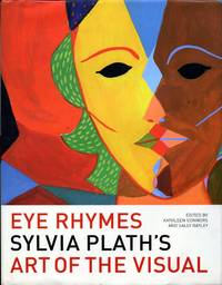 image of Eye Rhymes: Sylvia Plath's Art of the Visual