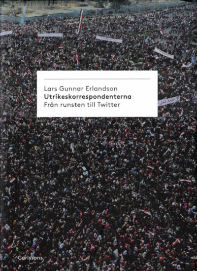 UTRIKESKORRESPONDENTERNA. Från runsten till…