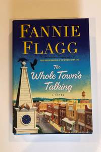 The Whole Town&#039;s Talking by Flagg, Fannie - 2016