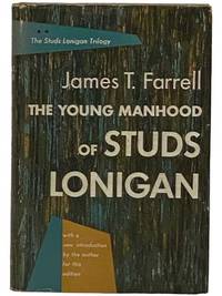 The Young Manhood of Studs Lonigan (The Studs Lonigan Trilogy, Book 2)