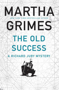 The Old Success by Martha Grimes - 2019