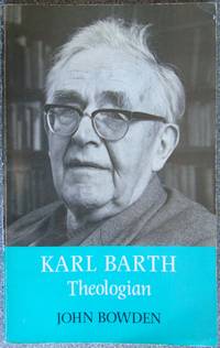 Karl Barth: Theologian by Bowden, John S - 1988