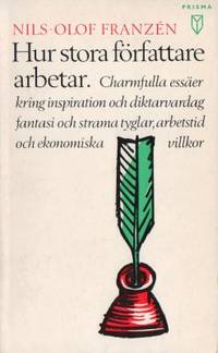 Hur stora författare arbeta. Några kåserier om…