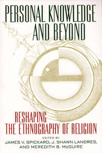 Personal Knowledge and Beyond : Reshaping the Ethnography of Religion