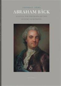 Abraham Bäck. Mannen som reformerade den svenska…