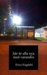 Här är all nya med varandra.