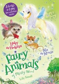 MIA the Mouse, Poppy the Pony, and Hailey the Hedgehog 3-Book Bindup: 3 Books in 1, Plus Fun...