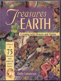 Treasures from the Earth. Creating with Flowers and Nature