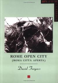 Rome Open City: Roma citta aperta (BFI Film Classics)
