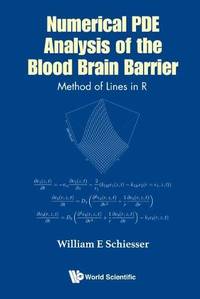 NUMERICAL PDE ANALYSIS OF THE BLOOD BRAIN BARRIER