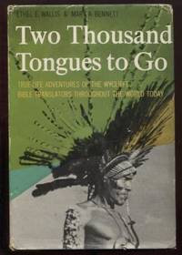 Two Thousand Tongues to Go: the Story of the Wycliffe Bible Translators -  1st Edition/1st Printing