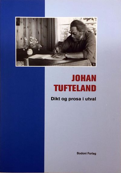 Johan Tufteland. Dikt og prosa i utval ved Idar…