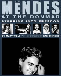 Sam Mendes at the Donmar : Stepping into Freedom