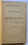 Genealogy of Early Settlers in Trenton and Ewing, "Old Hunterdon County", New Jersey