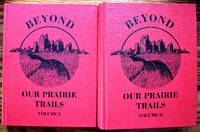 BEYOND OUR PRAIRIE TRAILS. Carstairs and District History (Alberta). by Set of Two Volumes - 1995